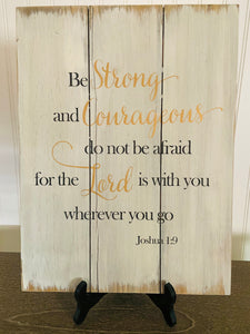 Be strong and Courageous Pallet Sign