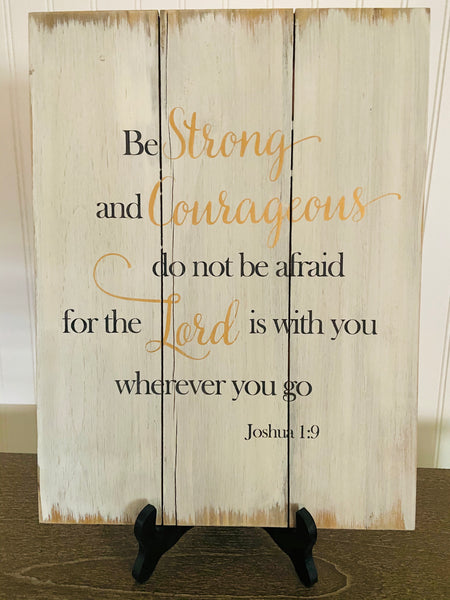 Be strong and Courageous Pallet Sign